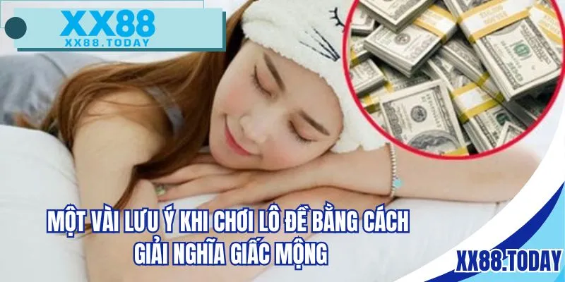 Một vài lưu ý khi chơi lô đề bằng cách giải nghĩa giấc mộng