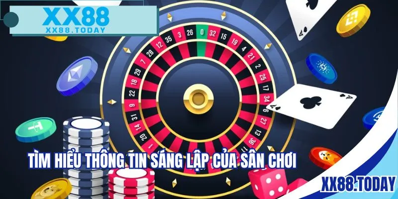 Tìm hiểu thông tin sáng lập của sân chơi